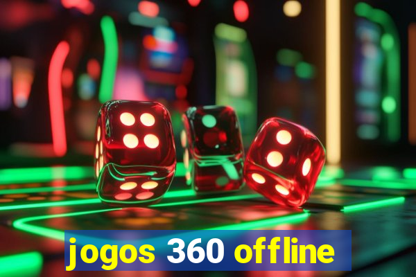 jogos 360 offline